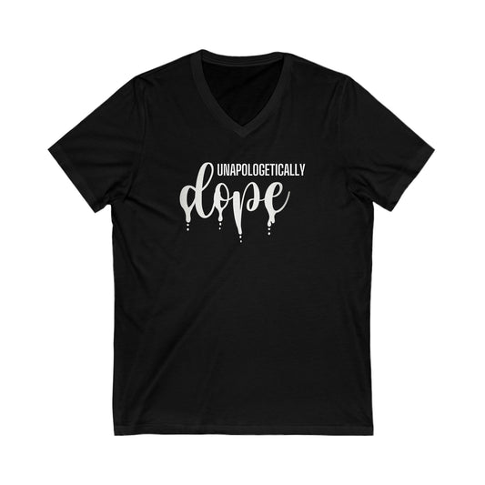 Unapologetically Dope Unisex Jersey Short Sleeve V-Neck Tee