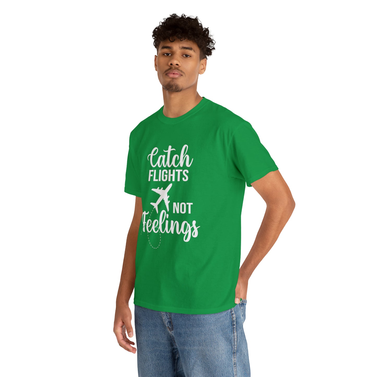 Catch Flights Not Feelings Unisex Heavy Cotton Tee