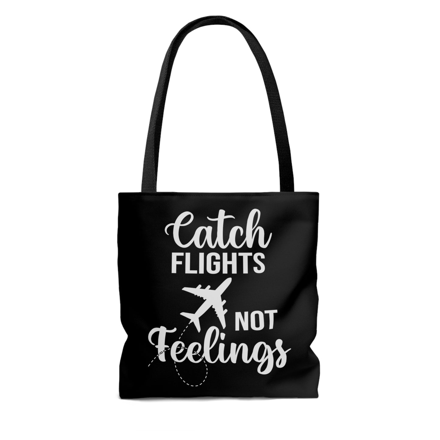 Catch Flights Not Feelings Tote Bag - Black